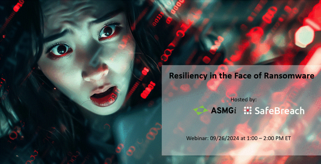 ASMGi Webinar: Resiliency in the Face of Ransomware